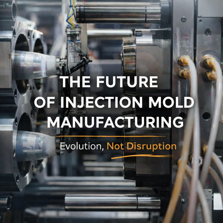 The Future of Injection Mold Manufacturing Evolution Not Disruption.png