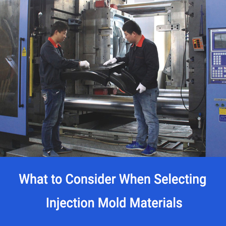 What to Consider When Selecting Injection Mold Materials.jpg