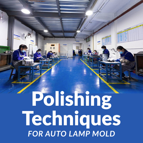 Polishing Techniques for Auto Lamp Molds.png