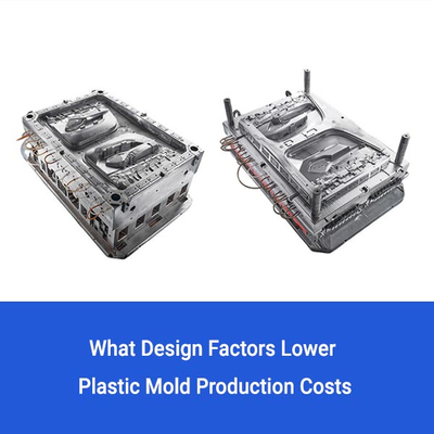 What Design Factors Lower Plastic Mold Production Costs.jpg