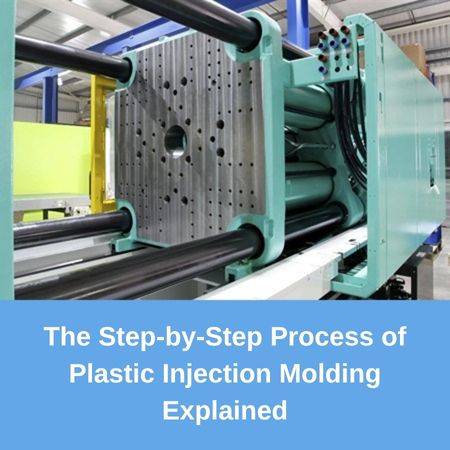 The Step-by-Step Process of Plastic Injection Molding Explained.jpg