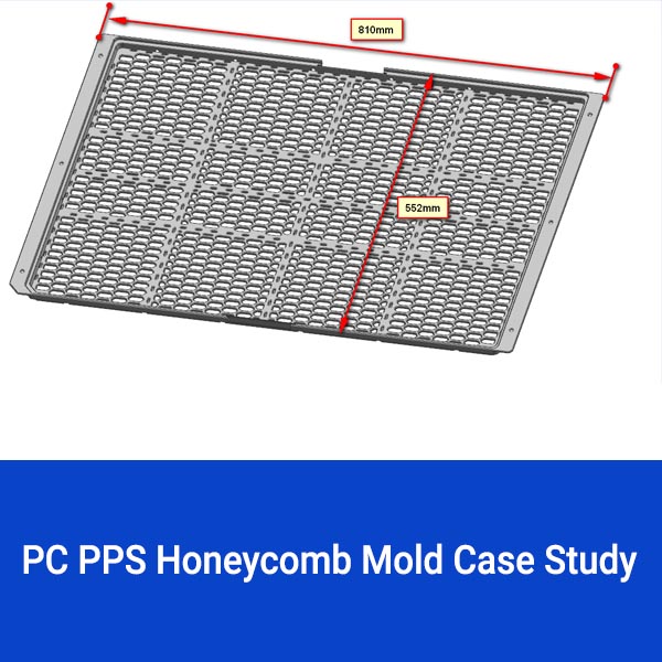 PC PPS Honeycomb Mold Case Study