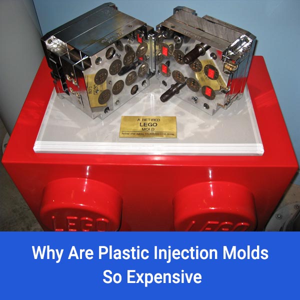 Why Are Plastic Injection Molds So Expensive?