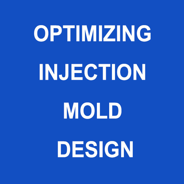 Optimizing Injection Mold Design